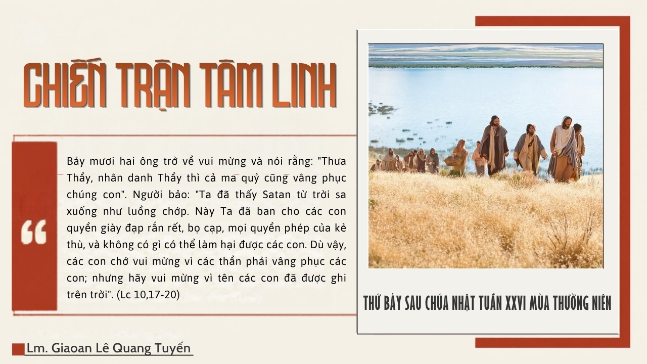 CHIẾN TRẬN TÂM LINH - Suy Niệm Lời Chúa | Thứ Bảy Sau Chúa Nhật Tuần XXVI Mùa Thường Niên | Lc 10, 17-24 | Lm Gioan Lê Quang Tuyến